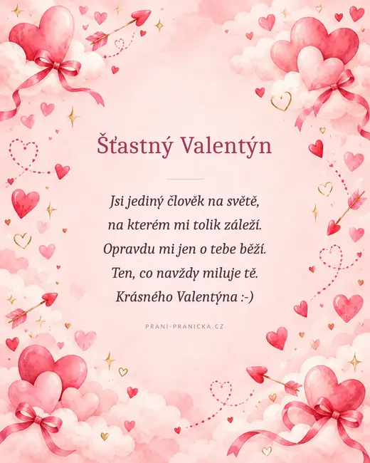 Jsi jediný člověk na světě — valentýnské přání, akvarelová srdíčka, mašle a šípy v růžových oblacích