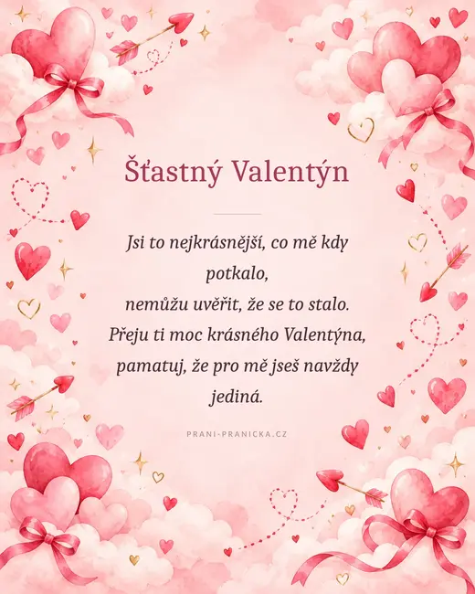 Jsi to nejkrásnější, co mě kdy potkalo — valentýnské přání, akvarelová srdíčka, mašle a šípy v růžových oblacích